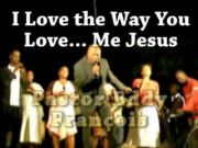 I Love the Way You Love Me Jesus